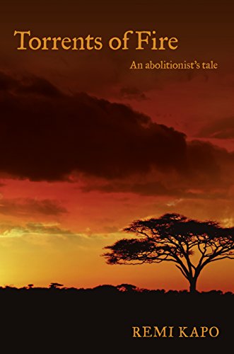 Torrents of Fire - the Abolitionists Tale