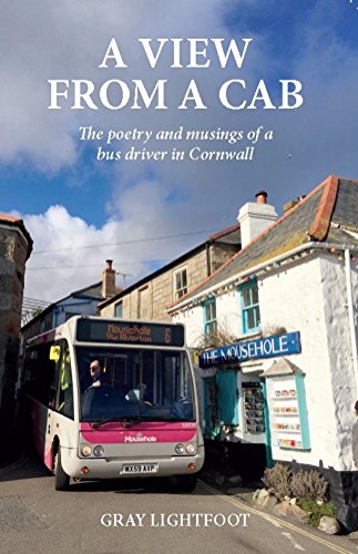 A VIEW FROM A CAB (The Poetry and Musings of a Bus Driver in Cornwall)