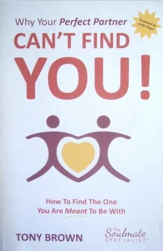 Why Your Perfect Partner Can't Find You!