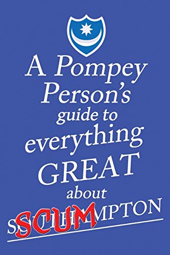 A Pompey Person's Guide to Everything Great About Southampton