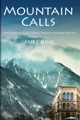 Mountain Calls: A Philosophical Eco Travel Romance Murder Mystery