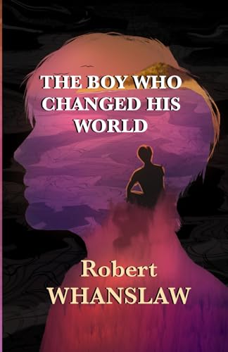 The Boy Who Changed His World