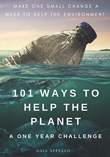 Ways to Help the Planet  A One Year Challenge Make One Small Change a Week to Help the Environment