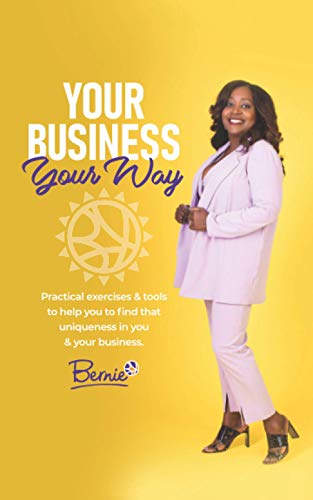 Your Business, Your Way : A unique perspective on business development