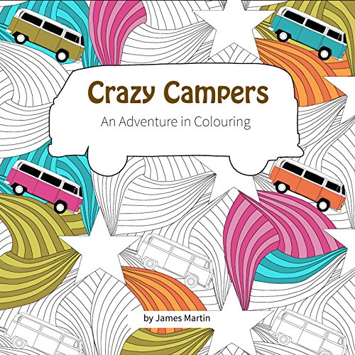 Crazy Campers - An Adventure in Colouring