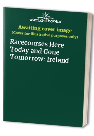 Racecourses Here Today and Gone Tomorrow