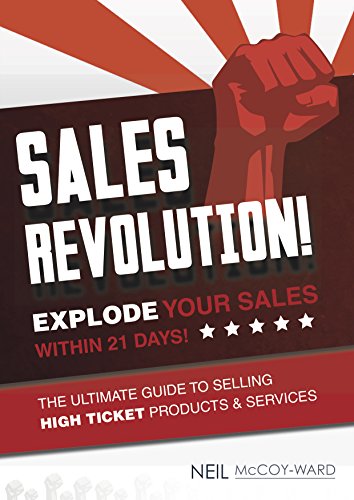Sales Revolution: Explode Your Sales Within 21 Days!
