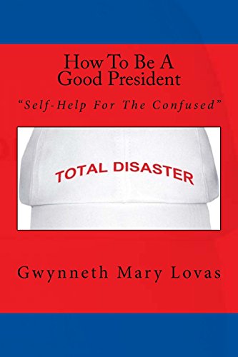 How To Be A Good President