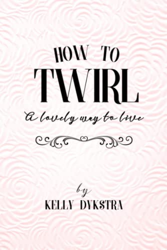 How To Twirl