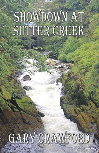 Showdown At Sutter Creek