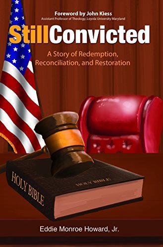 Still Convicted: A Story of Redemption, Reconciliation, and Restoration
