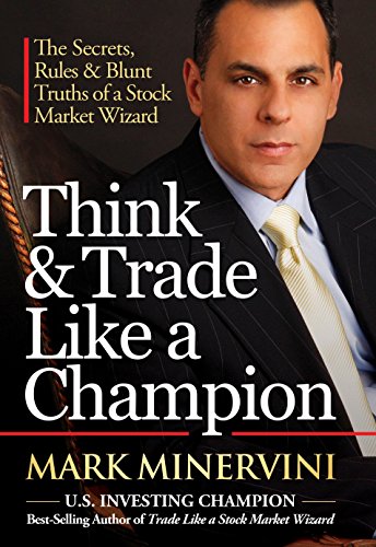 Think  Trade Like a Champion  The Secrets Rules  Blunt Truths of a Stock Market Wizard