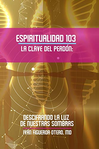 Espiritualidad 103, La clave del perdon