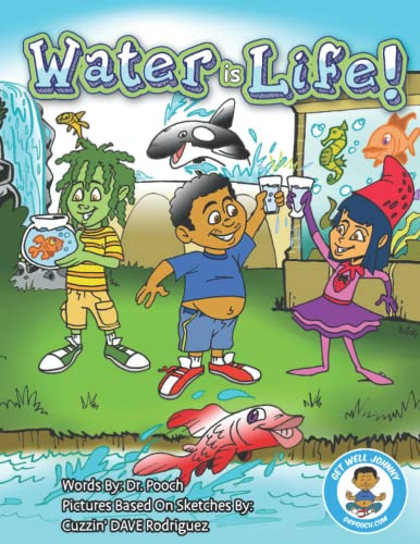 Water is Life! (Get Well Johnny)