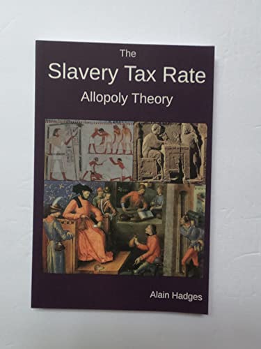The Slavery Tax Rate: Allopoly Theory