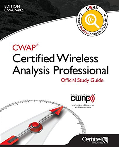Cwap(r) Certified Wireless Analysis Professional Official Study Guide