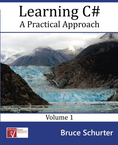 Learning C#: A Practical Approach: Volume 1