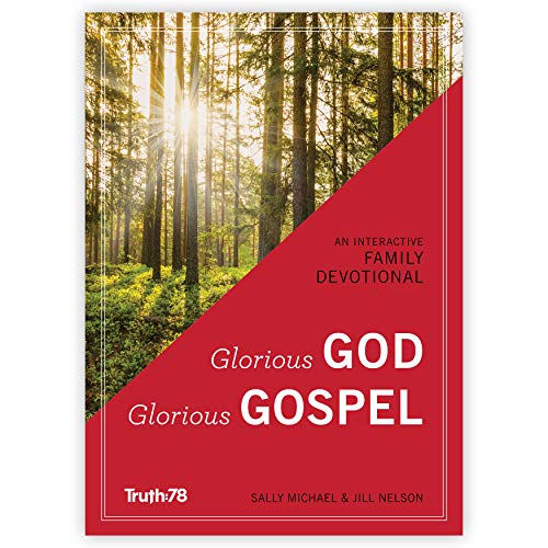 Glorious God, Glorious Gospel: An Interactive Family Devotional