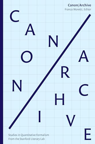 Canon/Archive: Studies in Quantitative Formalism