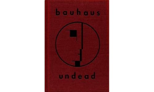 Bauhaus Undead