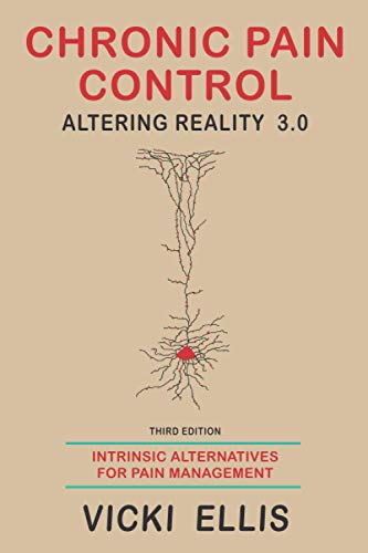 CHRONIC PAIN CONTROL: Altering Reality 3.0