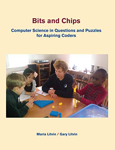 Bits and Chips: Computer Science in Questions and Puzzles for Aspiring Coders