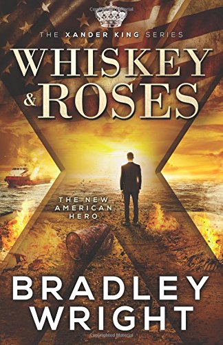 Whiskey  Roses The Xander King Series Volume