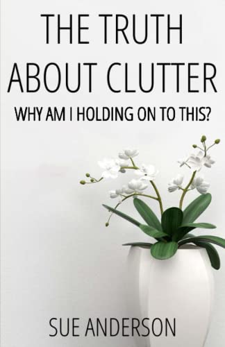 The Truth About Clutter
