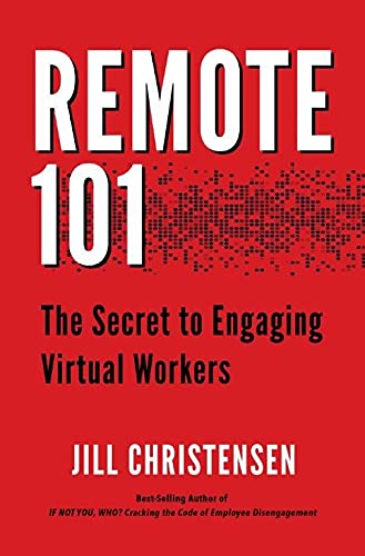 Remote 101: The Secret to Engaging Virtual Workers