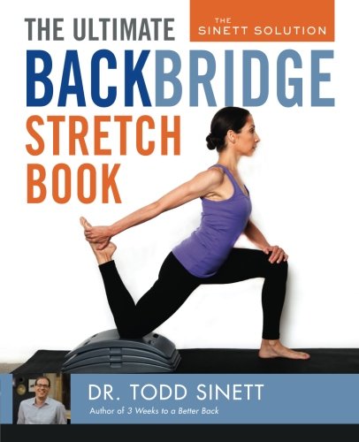 The Ultimate Backbridge Stretch Book: (The Sinett Solution)