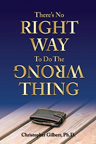 There's No Right Way To Do The Wrong Thing