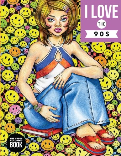 I Love the 90s: The 1990s Coloring Book: Fashion Coloring Book, 90s Coloring Book