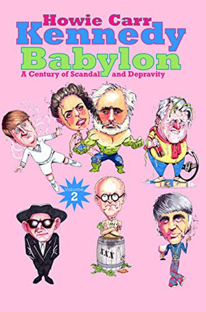 Kennedy Babylon: A Century of Scandal and Depravit