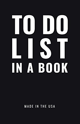TO DO LIST IN A BOOK - Best To Do List to Increase Your Productivity and Prioritize Your Tasks More Effectively - Non Dated / Undated - 5.5" x 8.5" (Jet Black)