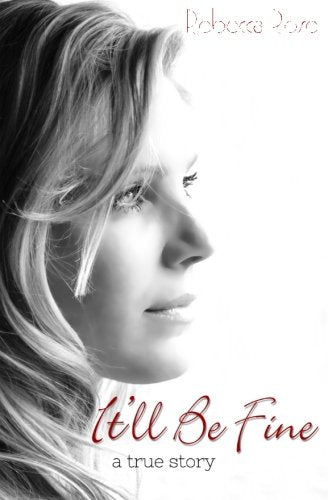 It'll Be Fine: A True Story