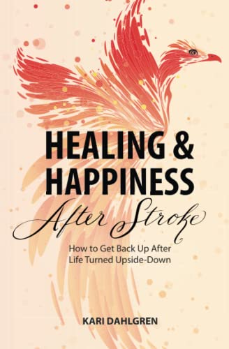Healing and Happiness After Stroke