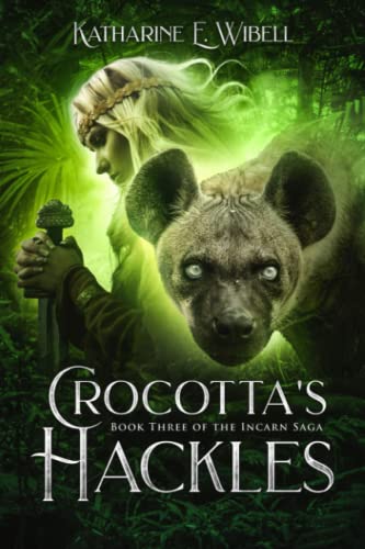 Crocotta's Hackles (The Incarn Saga)