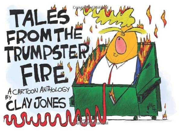 Tales From The Trumpster Fire: A Cartoon Anthology