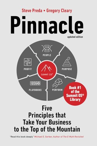 Pinnacle: Five Principles that Take Your Business to the Top of the Mountain (Entrepreneur Tools)