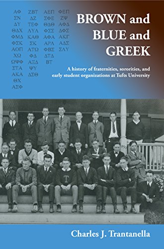 Brown and Blue and Greek: A history of fraternities, sororities, and early student organizations at Tufts University