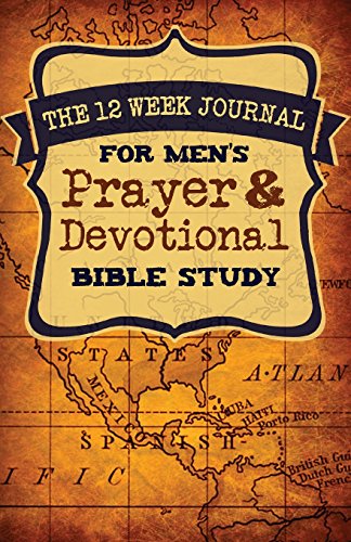 The 12 Week Journal for Mens Prayer & Devotional Bible Study