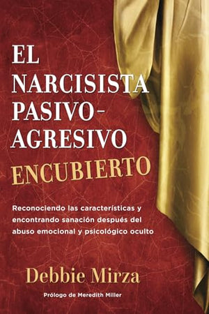 El Narcisista Pasivo-Agresivo Encubierto