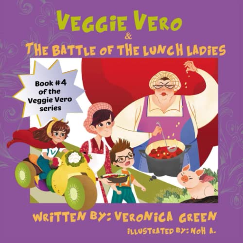 Veggie Vero and the Battle of the Lunch Ladies