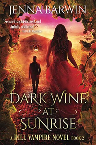 Dark Wine at Sunrise: Volume 2 (A Hill Vampire Novel)