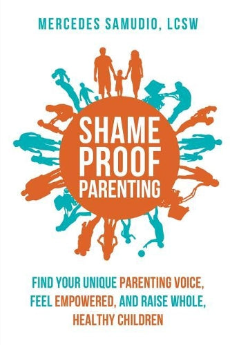 Shame-Proof Parenting