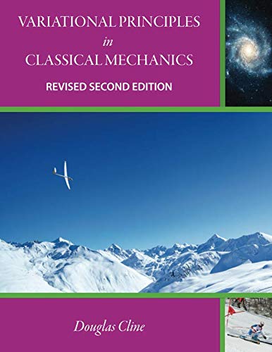 Variational Principles in Classical Mechanics: Revised Second Edition