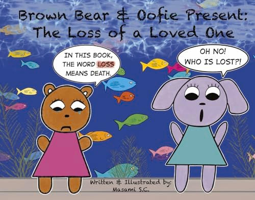 Brown Bear & Oofie Present: The Loss of a Loved One