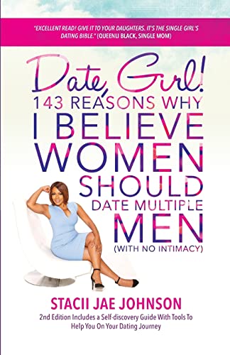 Date, Girl! 143 Reasons Why I Believe Women Should Date Multiple Men-NO Intimacy