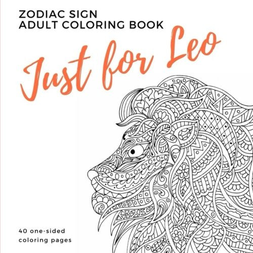 Just for Leo Zodiac Sign Adult Coloring Book