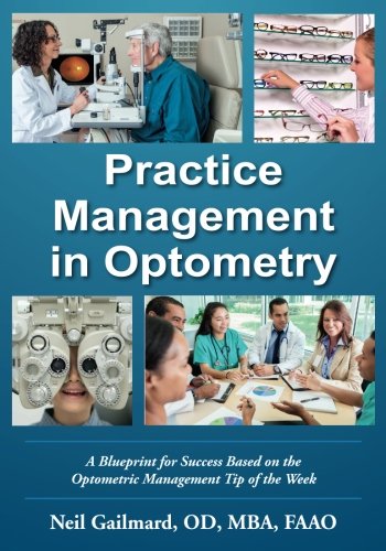 Practice Management in Optometry: A Blueprint for Success Based on the Optometric Management Tip of the Week